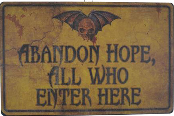 Abandon Hope All Who Enter' Sign